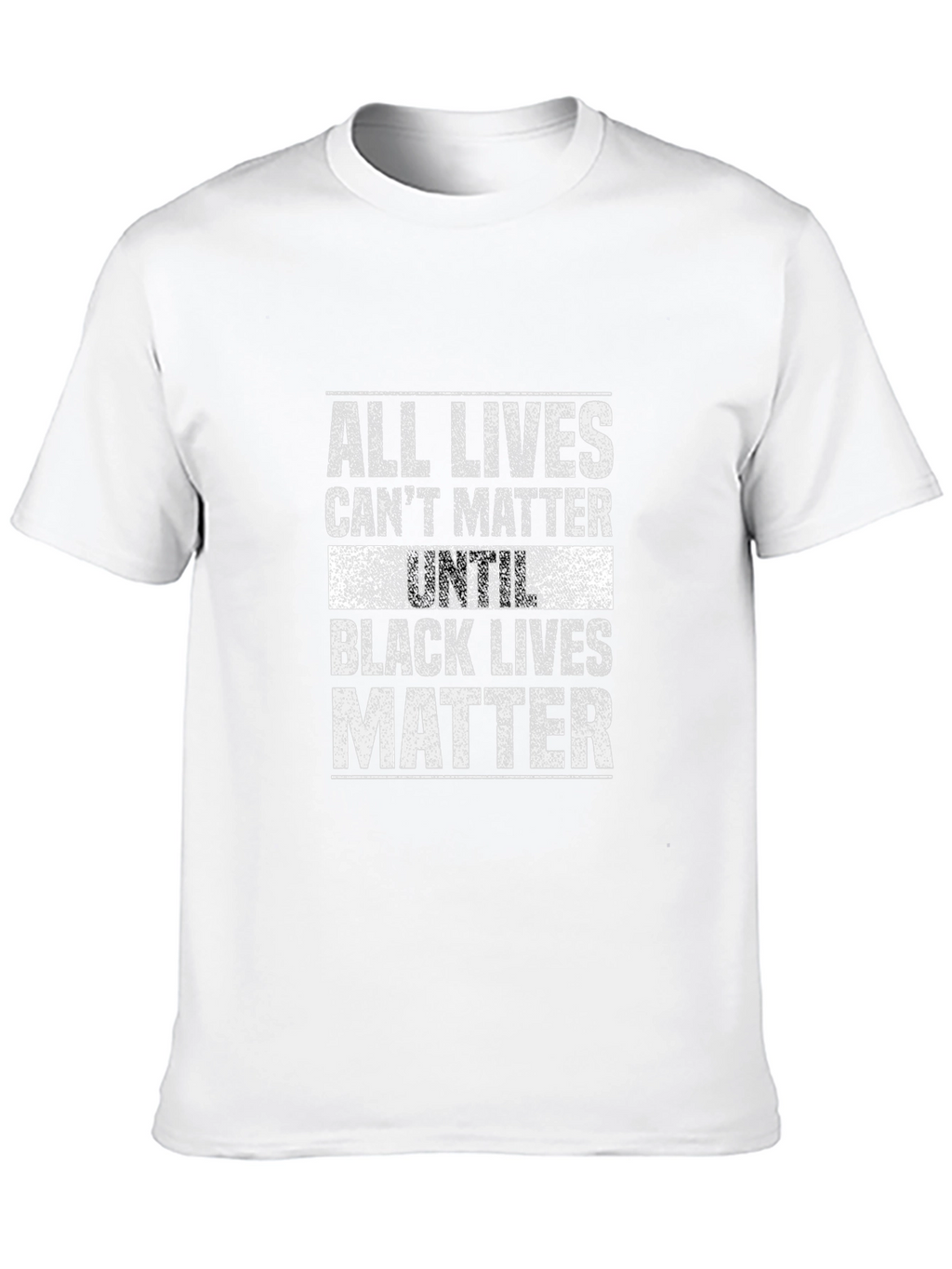 All Lives Cant Matter Until Black Lives Matter T-Shirt