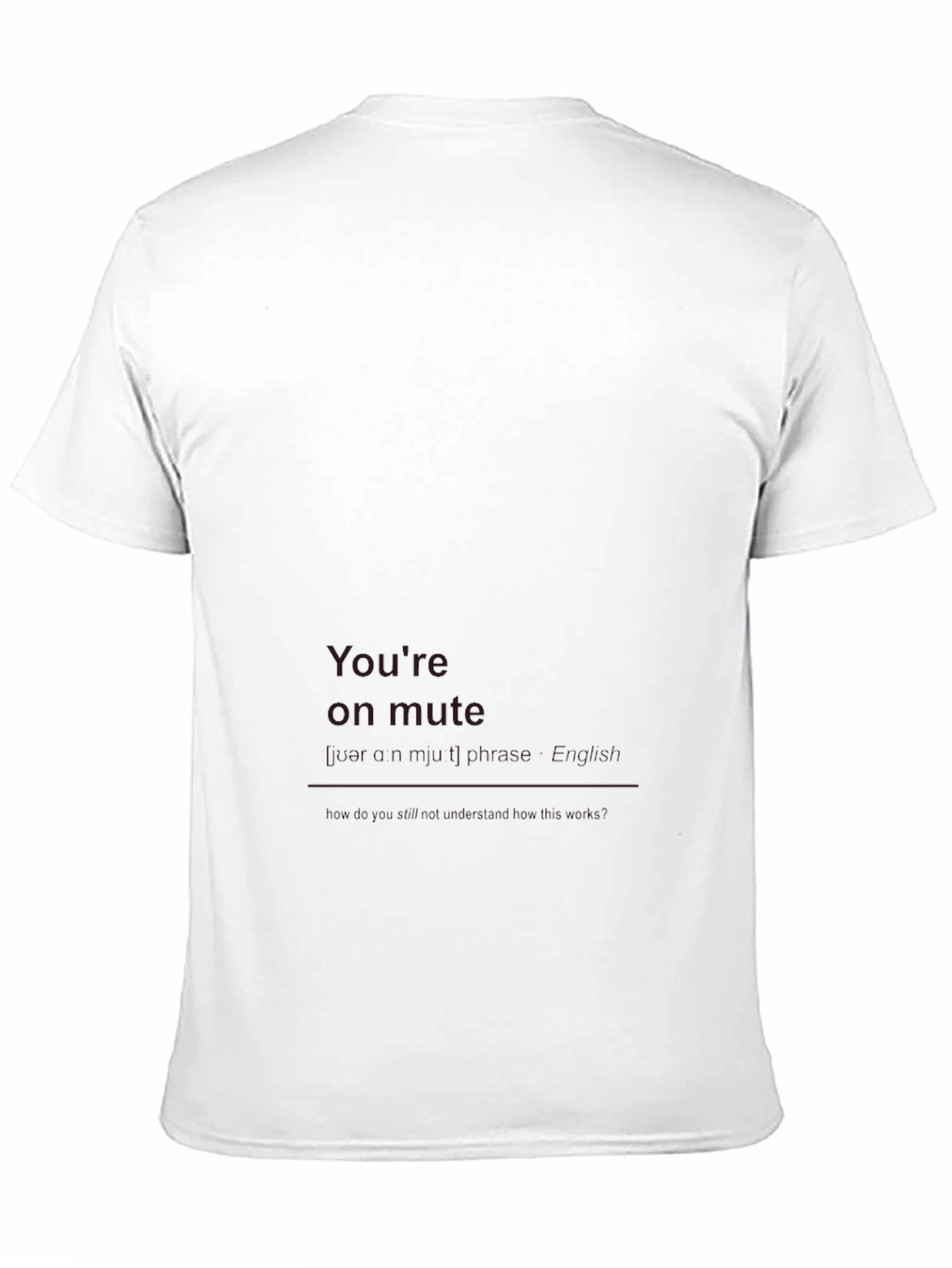 Youre On Mute Funny Graphic T-Shirt