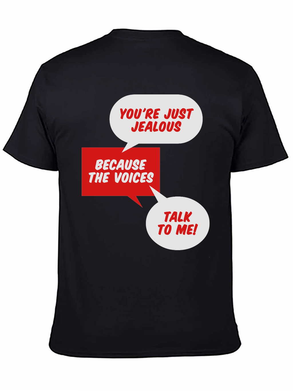 Jealous Voices T-Shirt - Humorous Graphic Tee