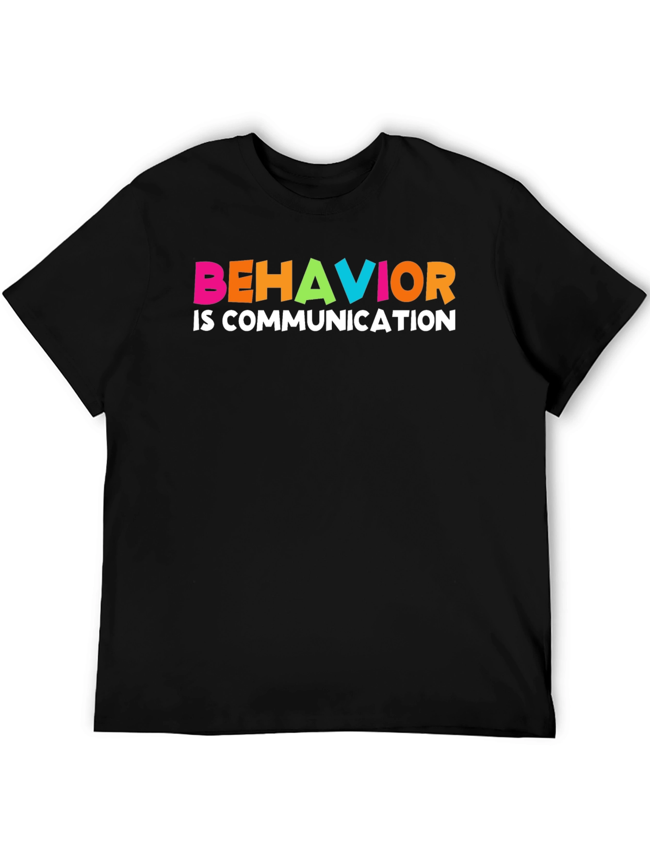 Behavior is Communication Graphic Tee