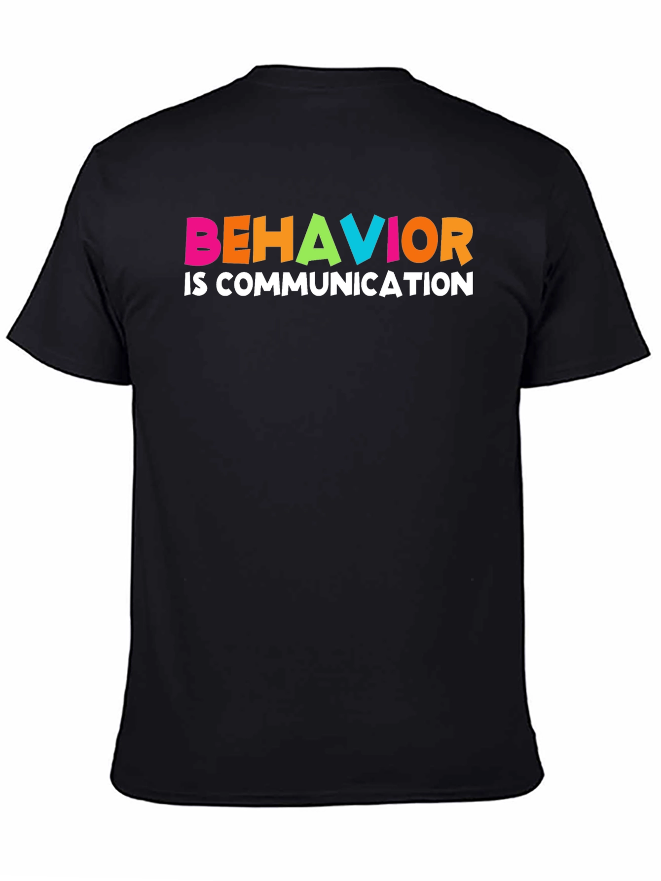 Behavior is Communication Graphic Tee