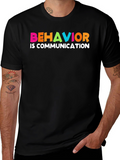 Behavior is Communication Graphic Tee