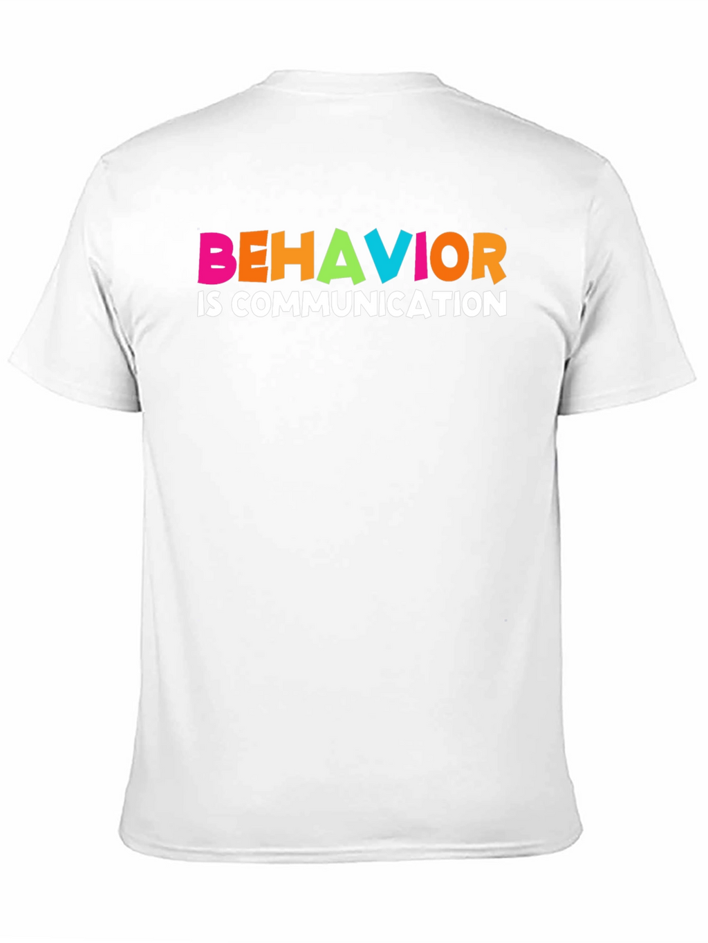 Behavior is Communication Graphic Tee