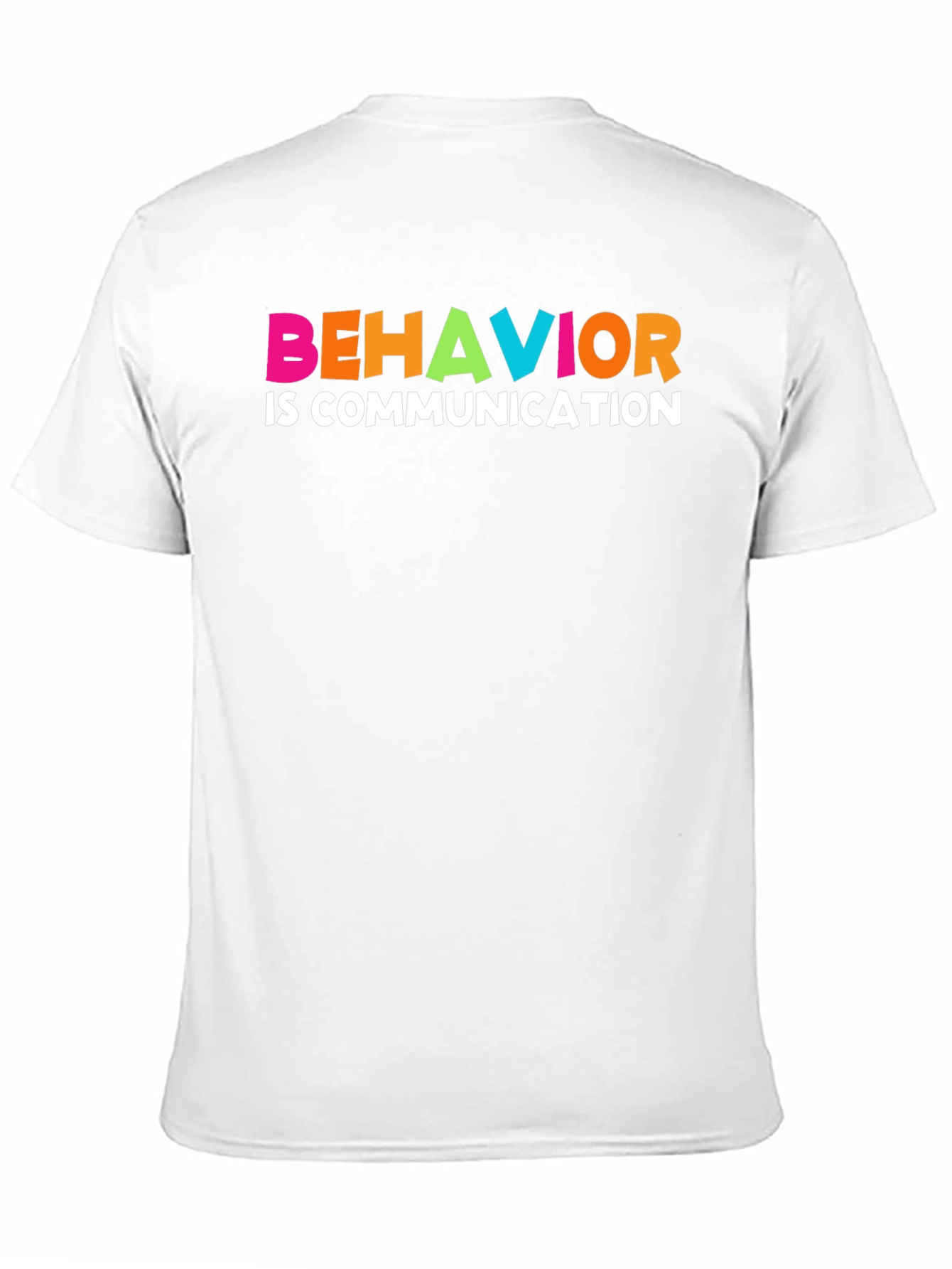 Behavior is Communication Graphic Tee