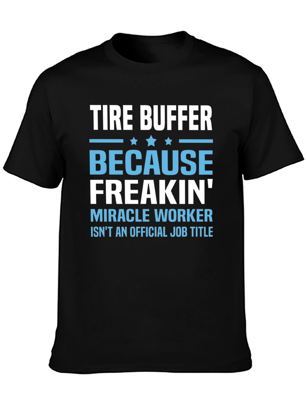 Tire Buffer Novelty Graphic T-Shirt