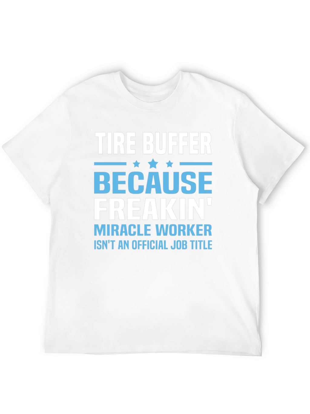 Tire Buffer Novelty Graphic T-Shirt