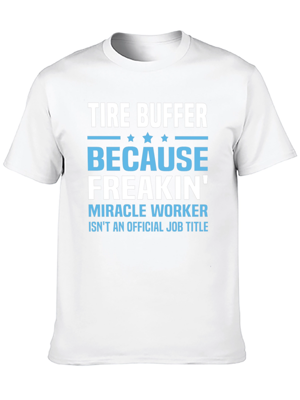 Tire Buffer Novelty Graphic T-Shirt