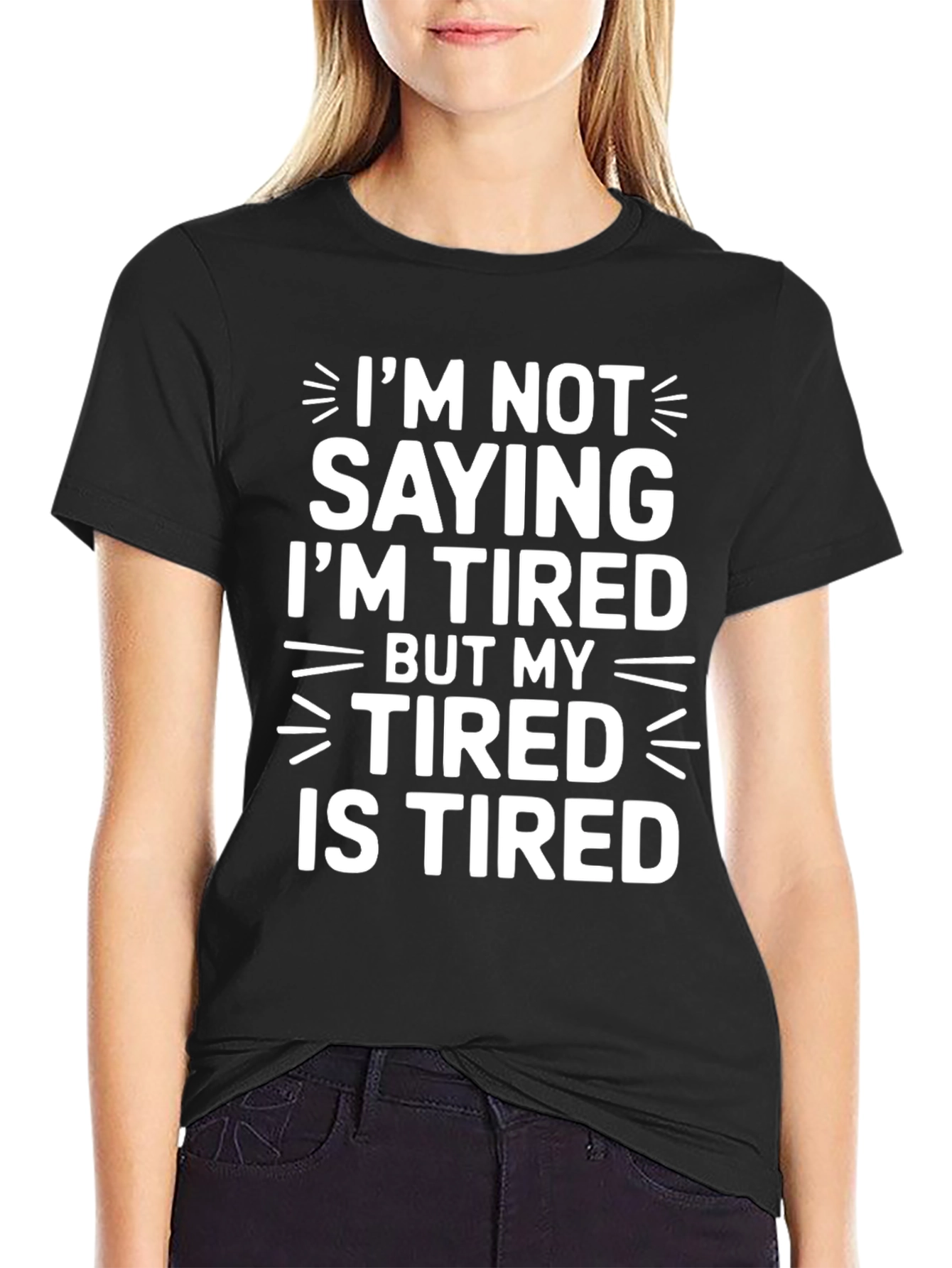 Tired Humor T-Shirt - Funny Slogan Tee