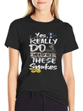 Yes I Really DO Need All These Snakes T-Shirt