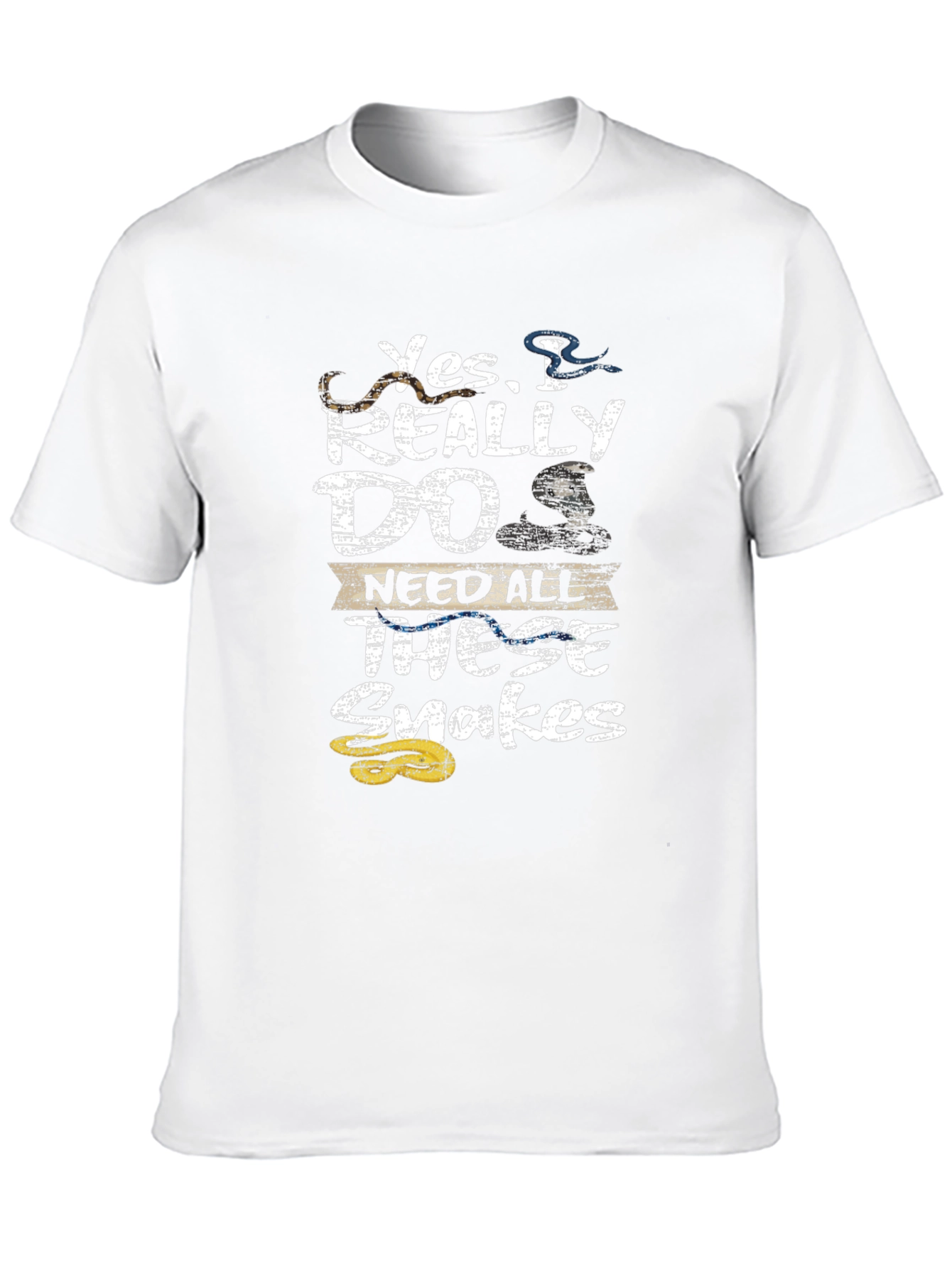 Yes I Really DO Need All These Snakes T-Shirt