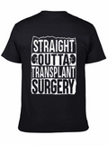 Straight Outta Transplant Surgery Black T-Shirt