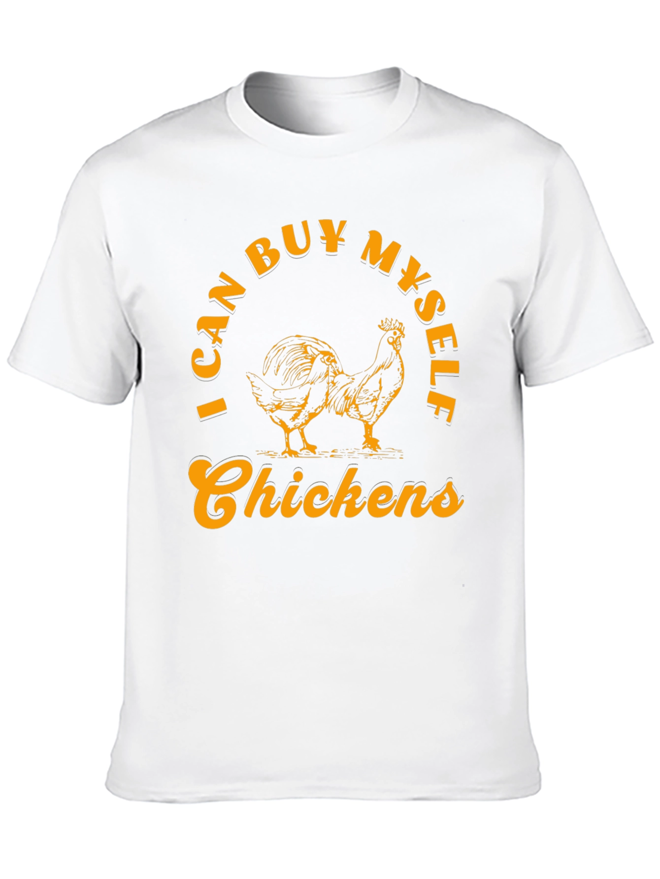 I Can Buy Myself Chickens Graphic T-Shirt