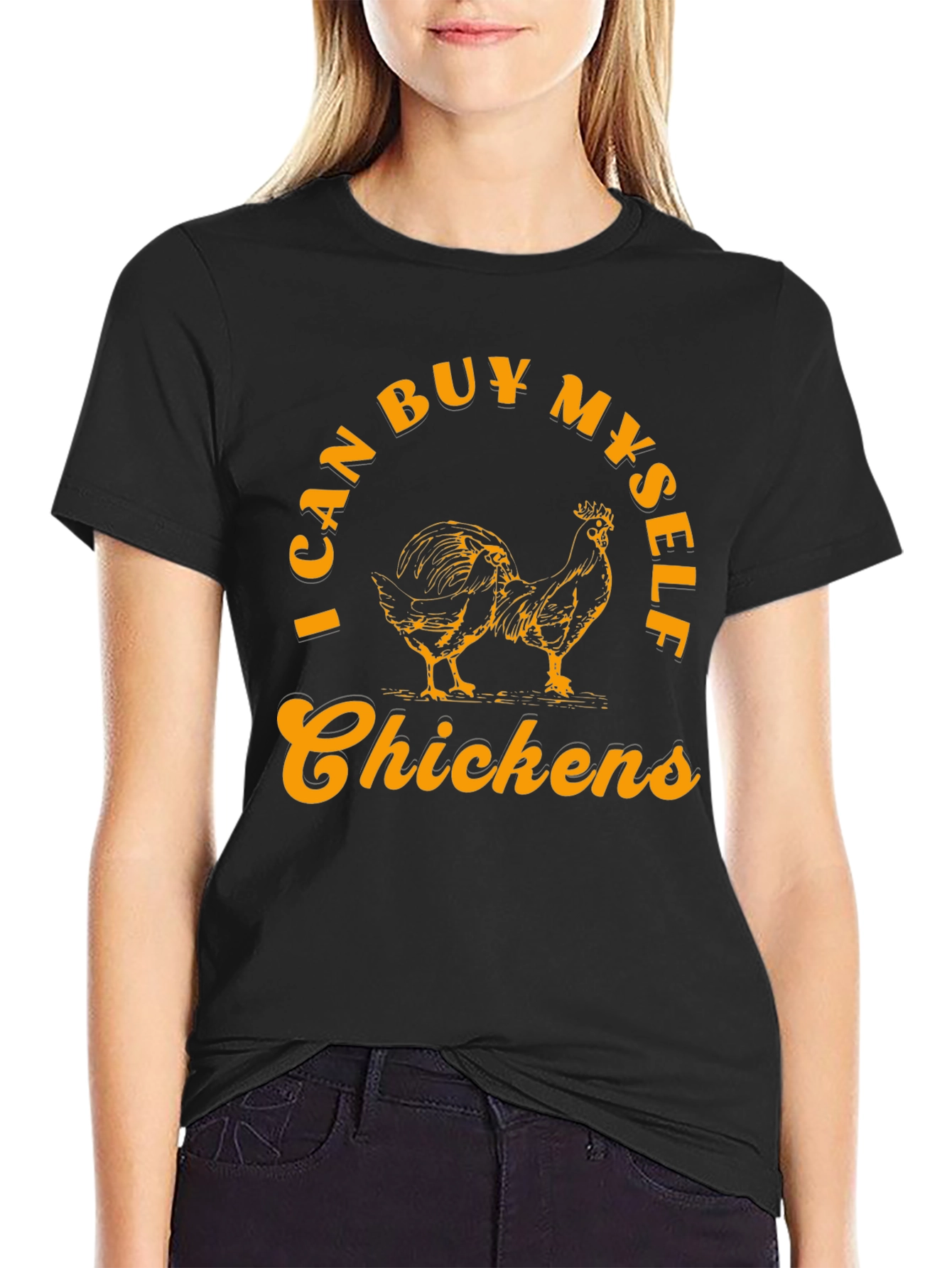 I Can Buy Myself Chickens Graphic T-Shirt