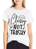 Classy Not Trashy Graphic Tee