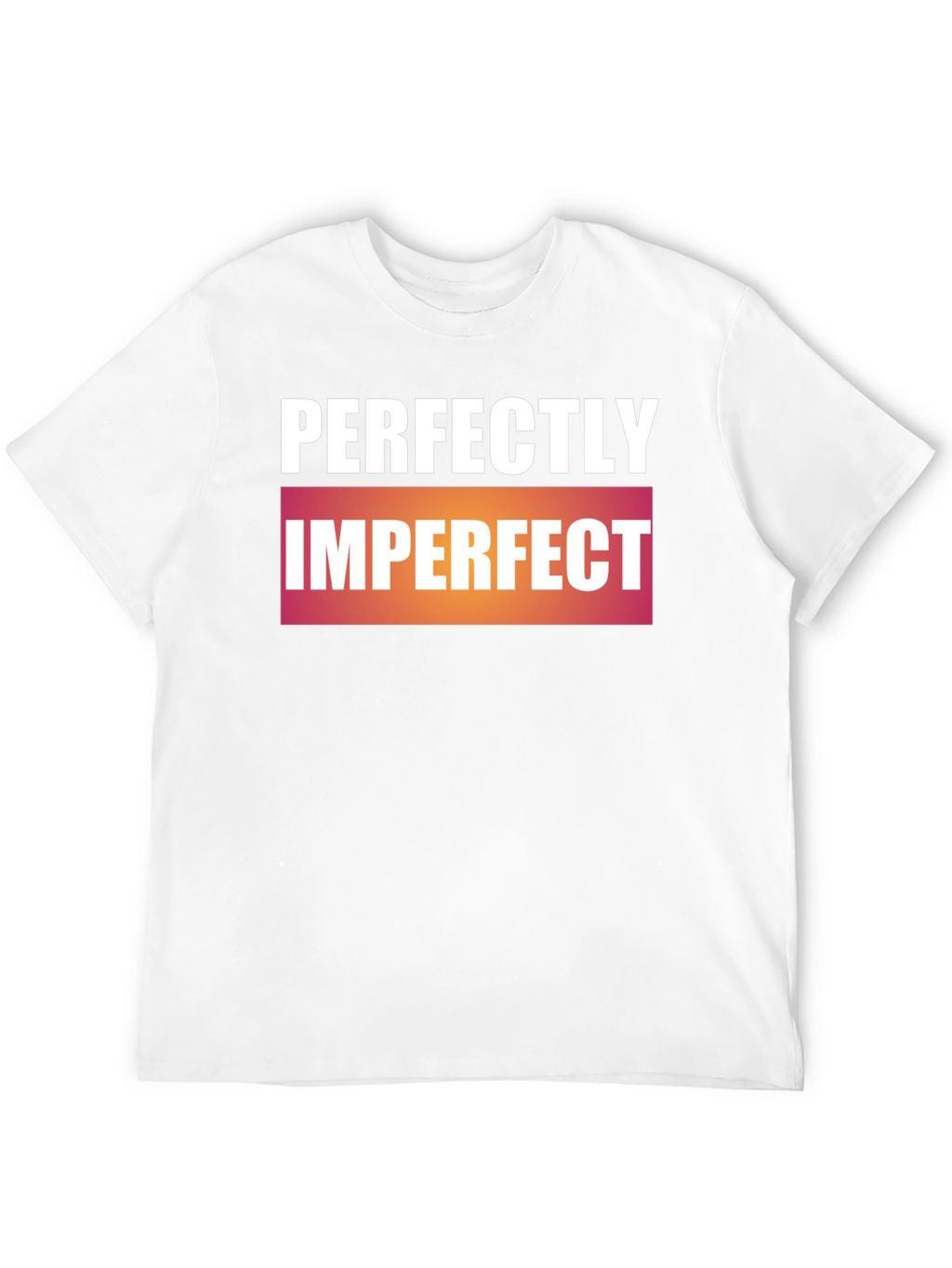 Perfectly Imperfect Graphic Print T-Shirt