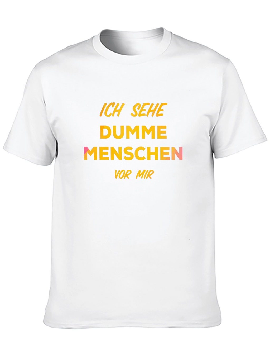 Ich Sehe Dumme Menschen T-Shirt