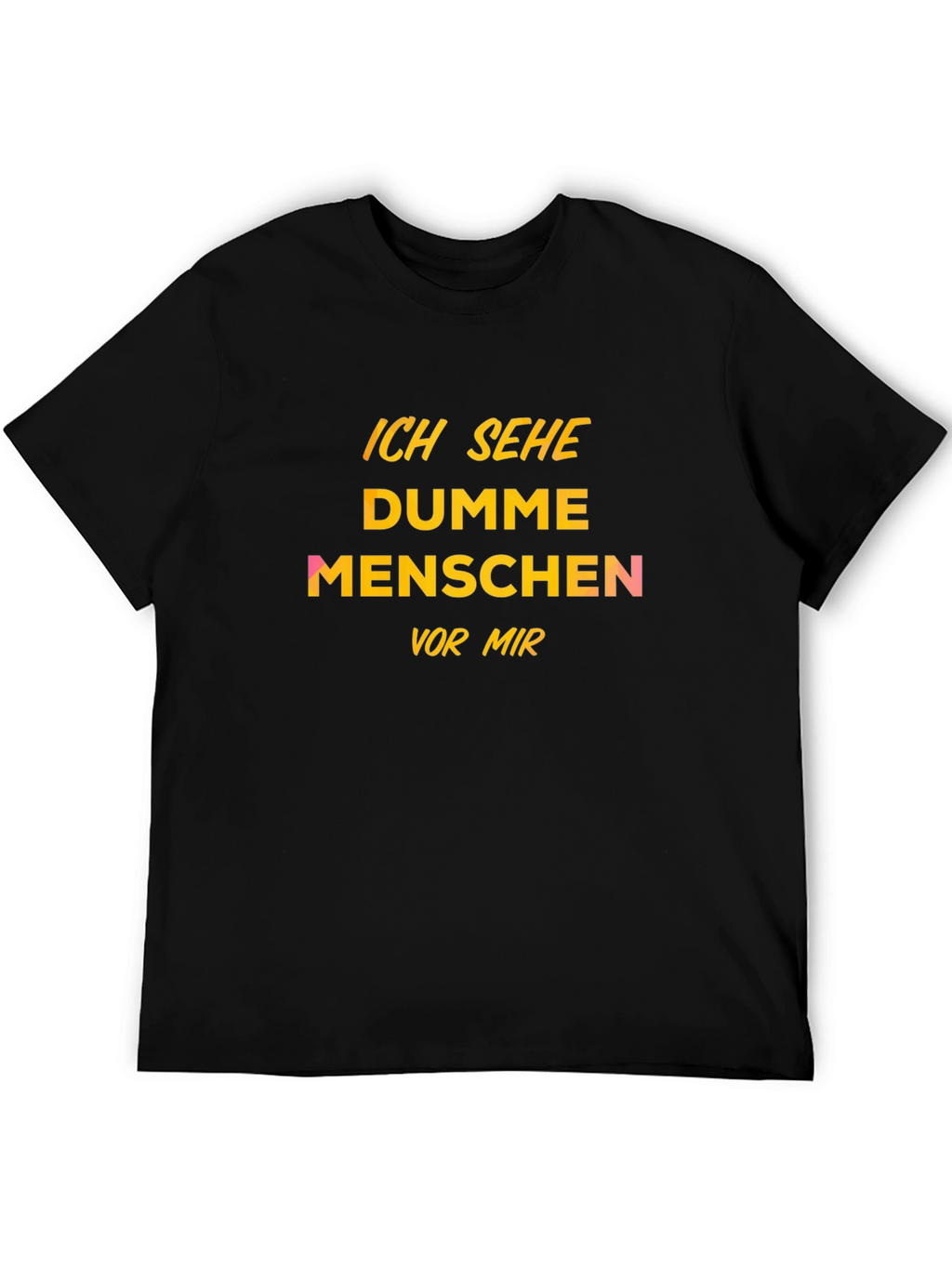 Ich Sehe Dumme Menschen T-Shirt
