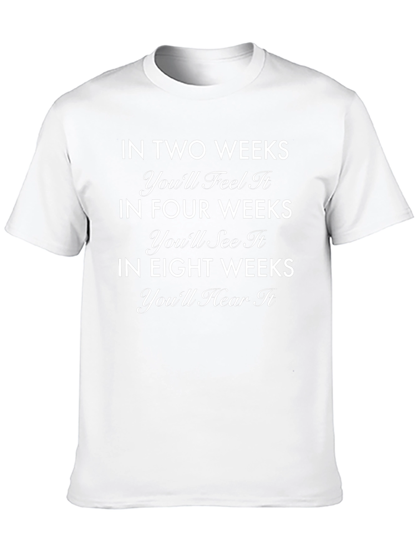 In Two Weeks Motivational Graphic Tee