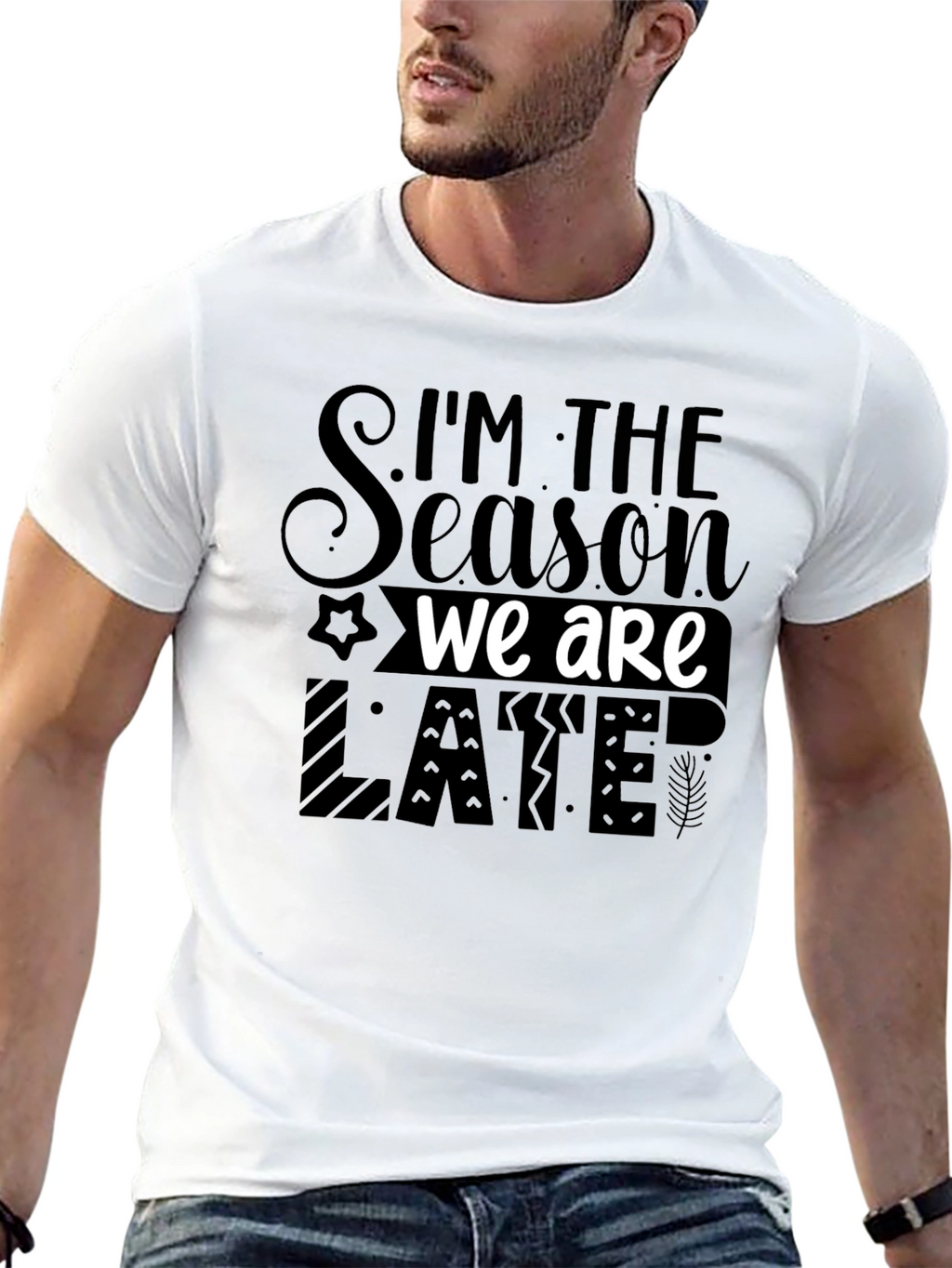 Im the Season We Are Late Funny Novelty T-Shirt