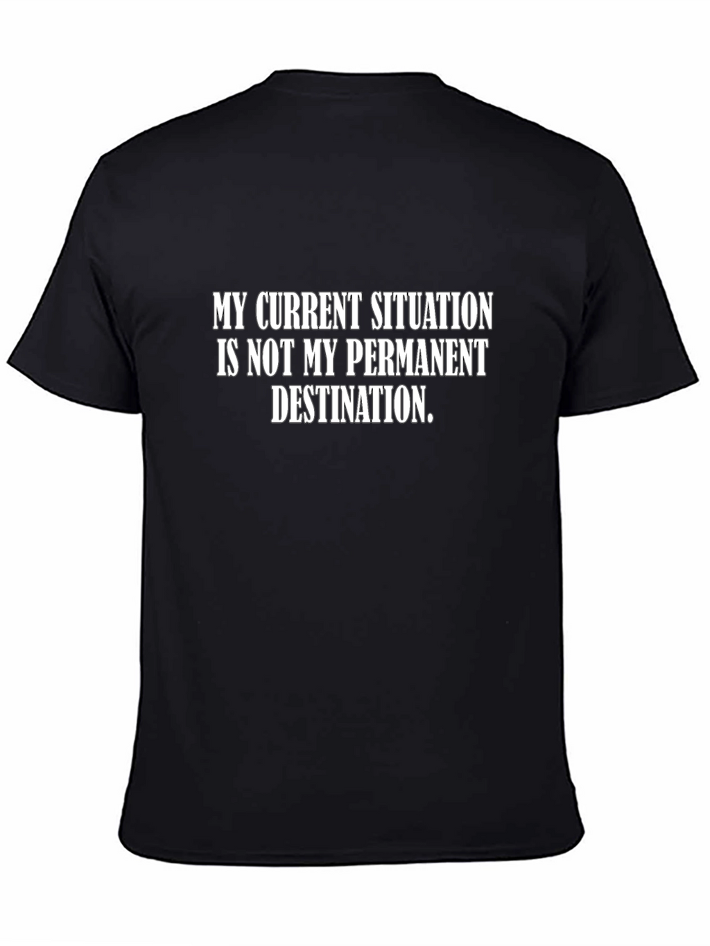 Motivational T-Shirt: My Current Situation...