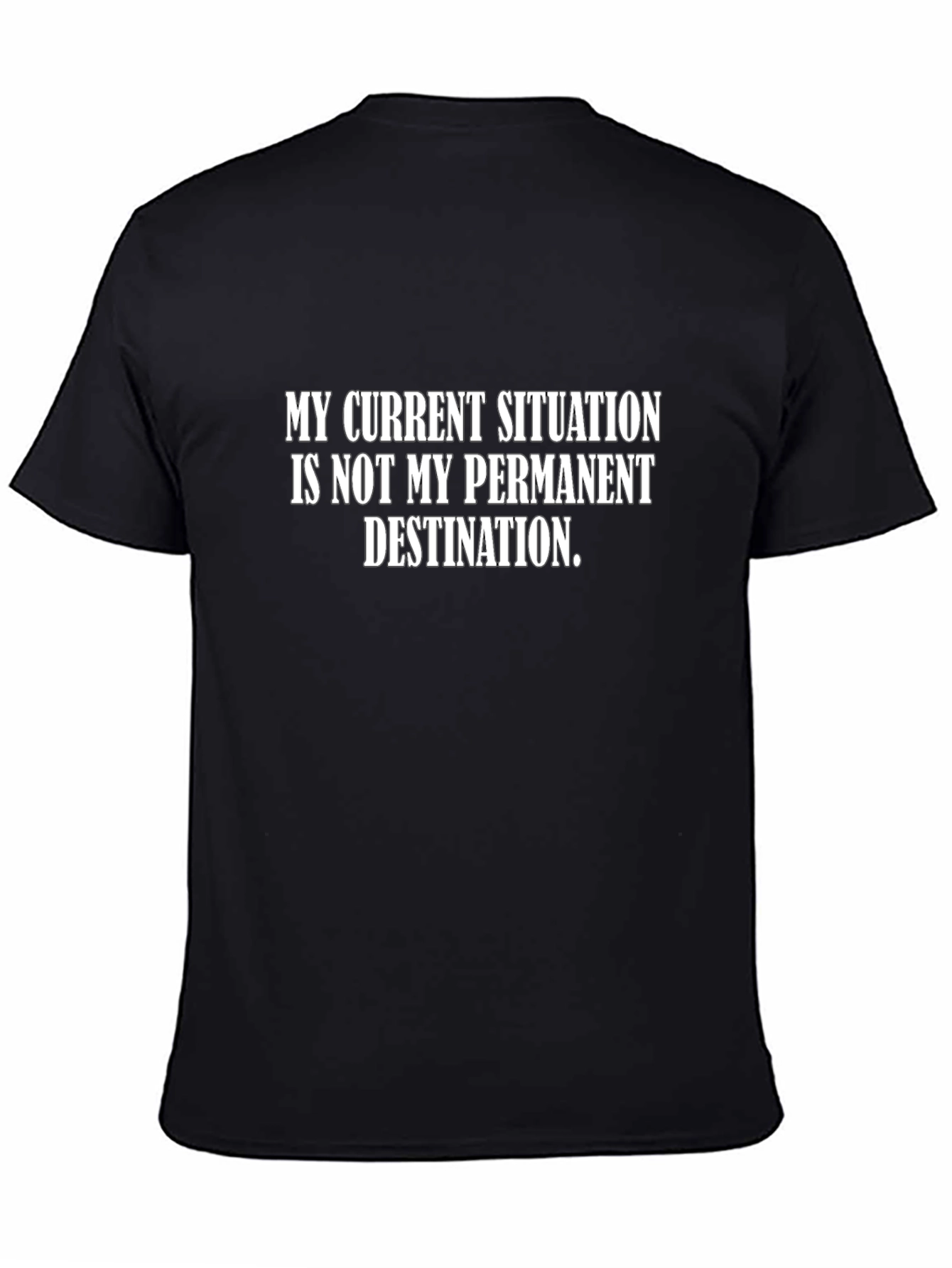 Motivational T-Shirt: My Current Situation...