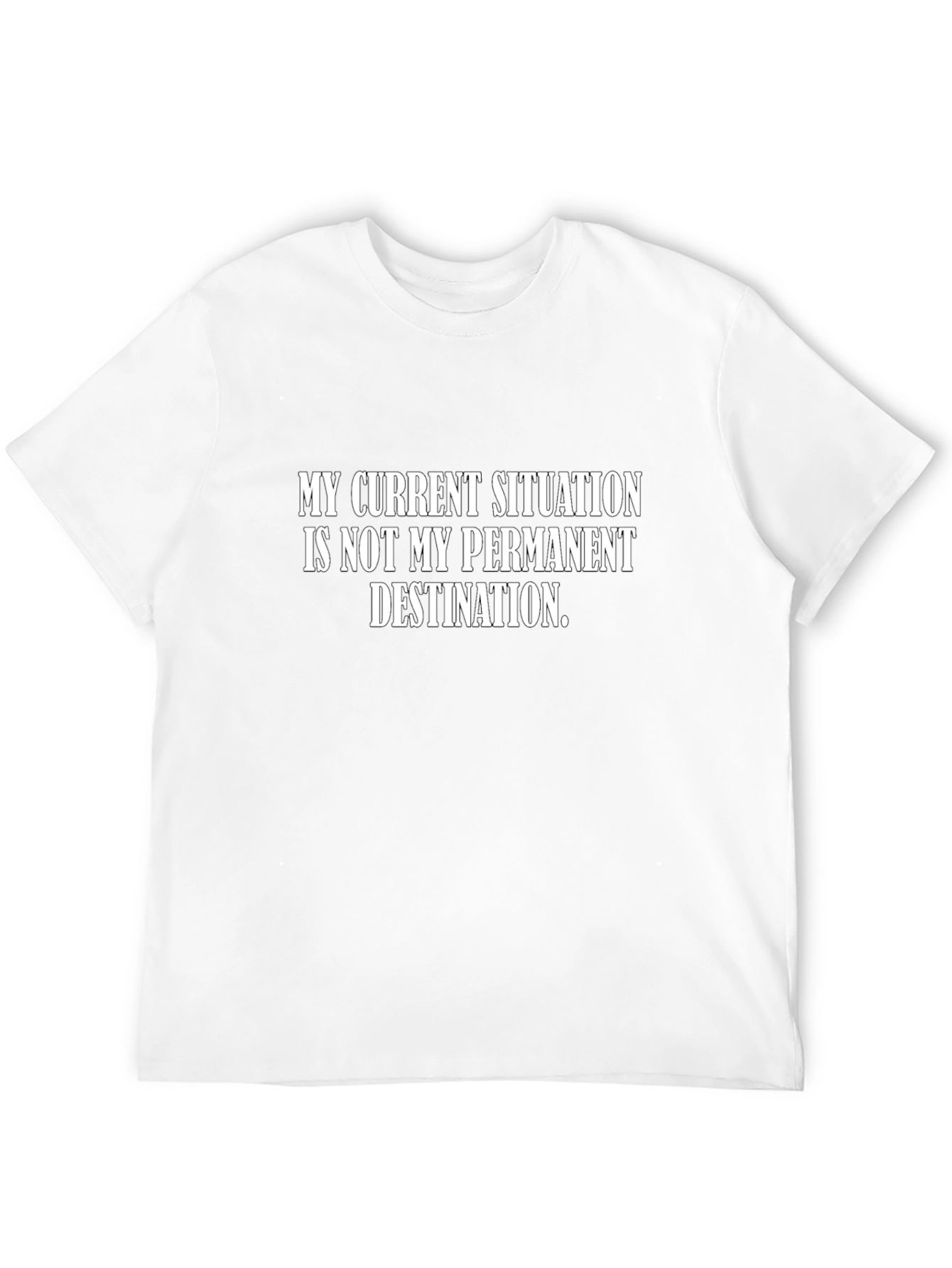 Motivational T-Shirt: My Current Situation...