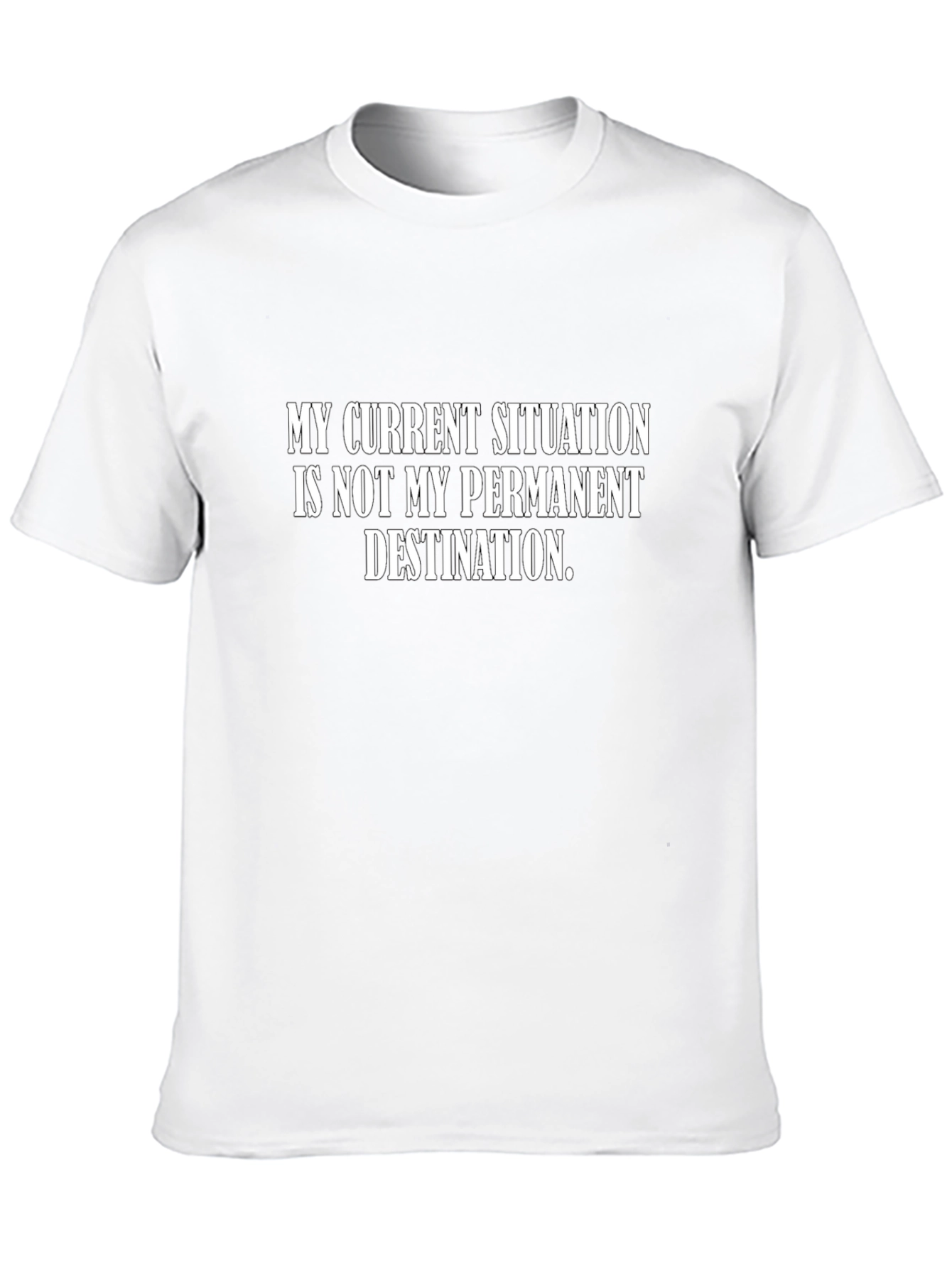 Motivational T-Shirt: My Current Situation...
