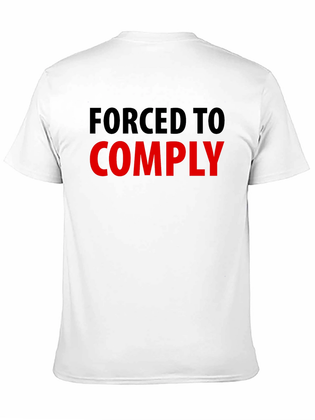 Forced to Comply Graphic Tee - Statement T-Shirt