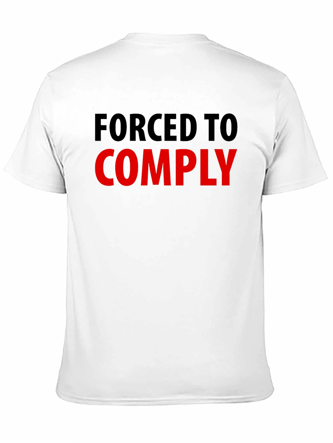 Forced to Comply Graphic Tee - Statement T-Shirt