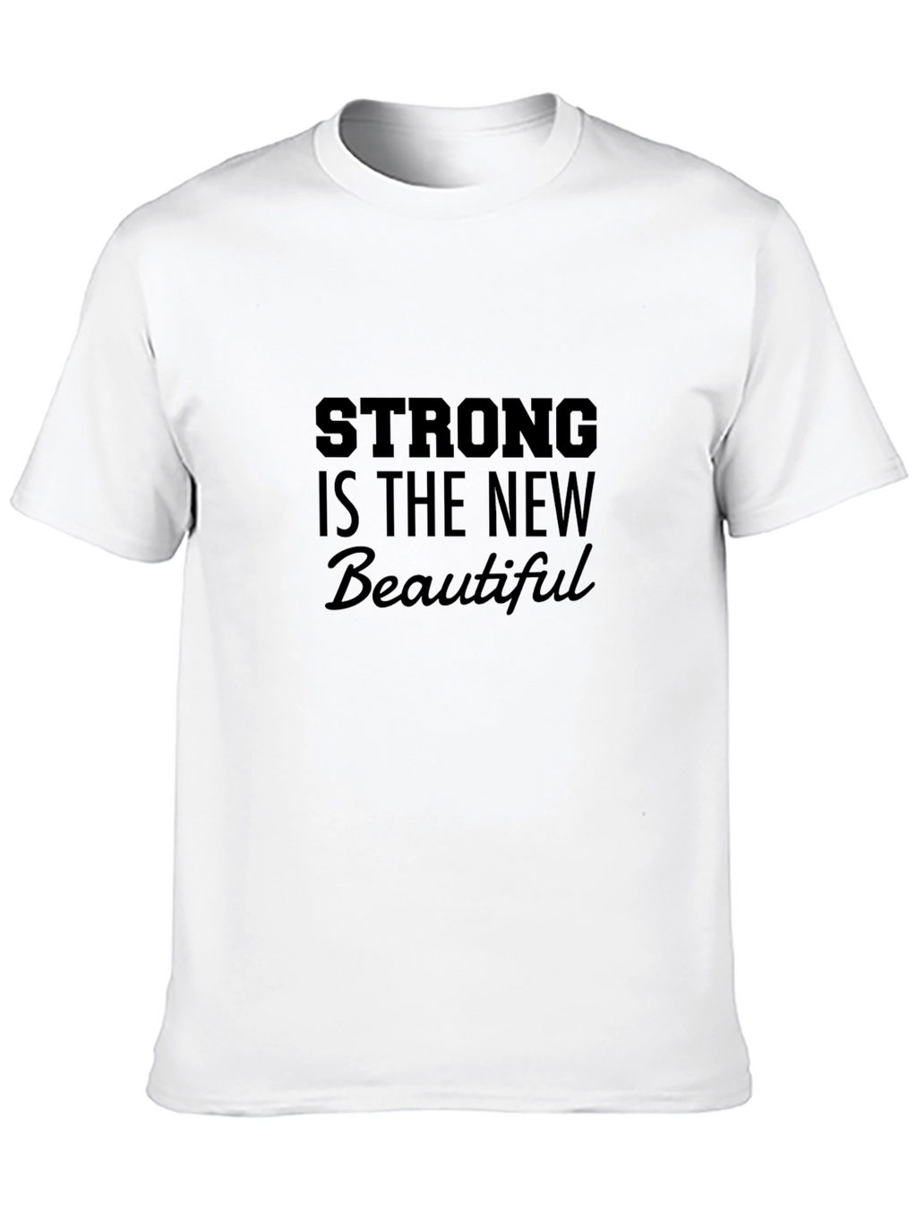 Strong is the New Beautiful - Black T-shirt