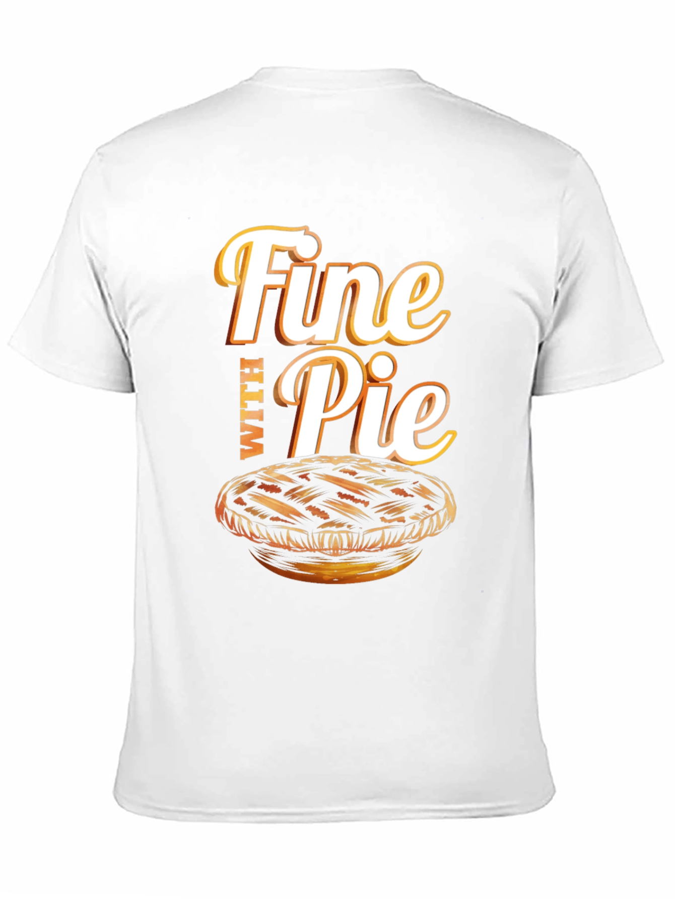 Fine With Pie Graphic T-Shirt