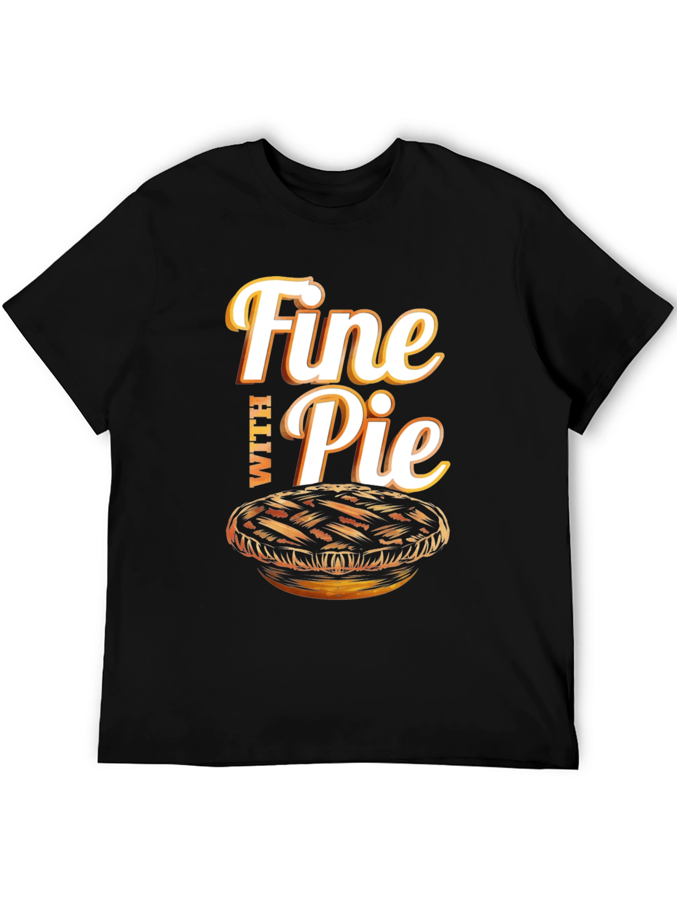 Fine With Pie Graphic T-Shirt