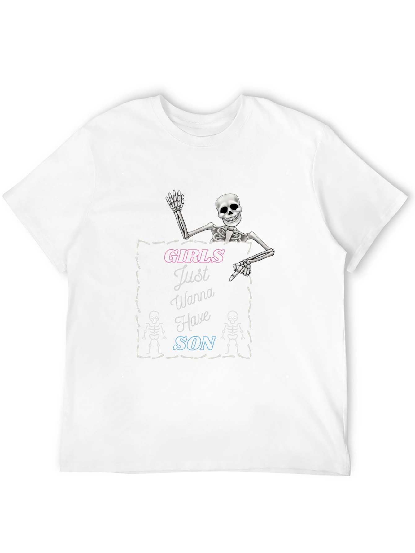 Girls Just Wanna Have Son Skeleton Graphic Tee