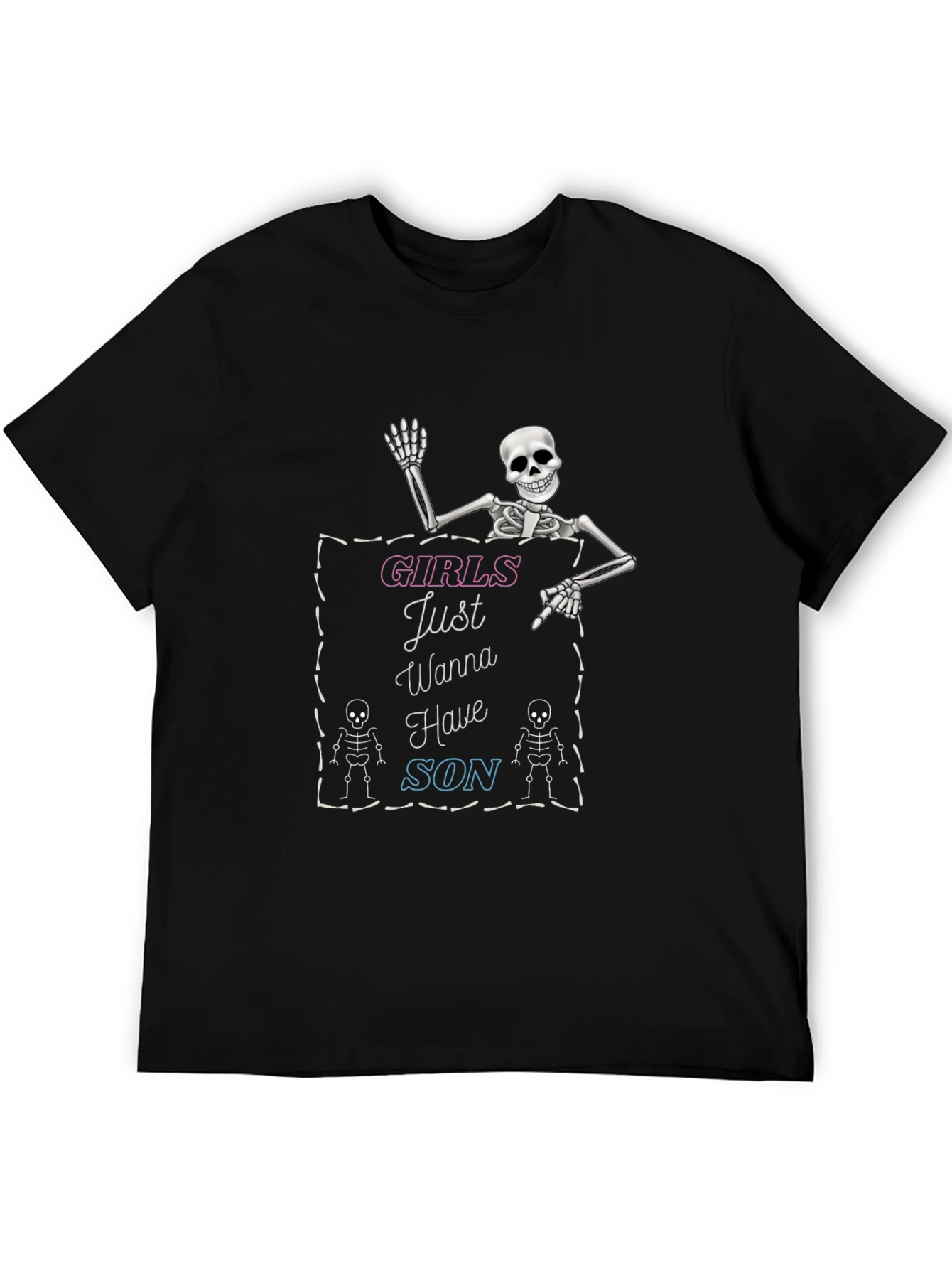 Girls Just Wanna Have Son Skeleton Graphic Tee