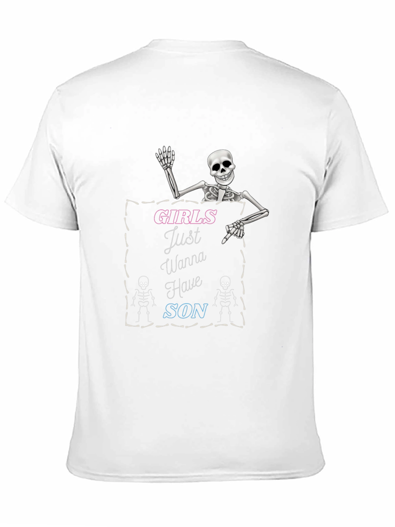 Girls Just Wanna Have Son Skeleton Graphic Tee