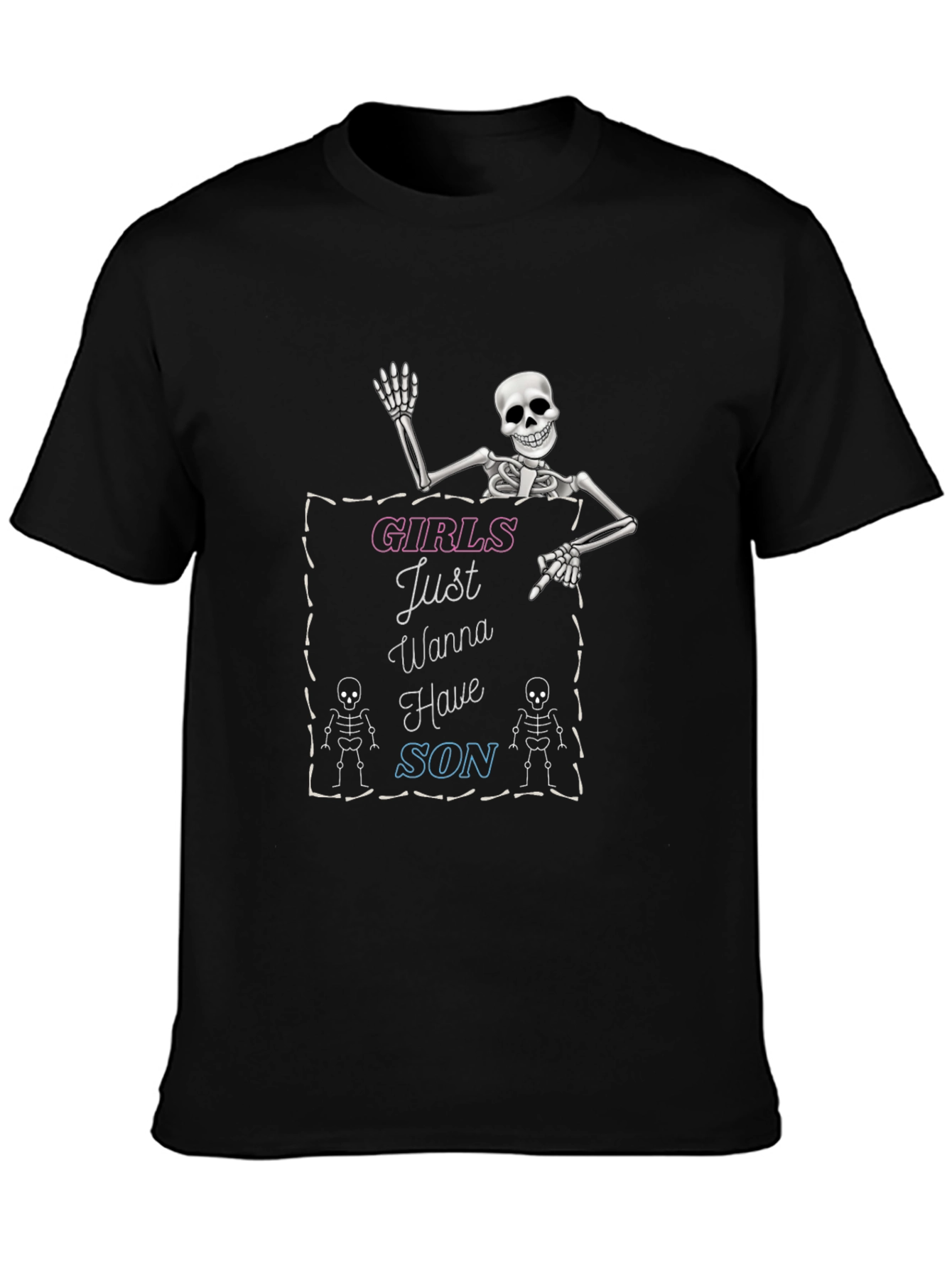 Girls Just Wanna Have Son Skeleton Graphic Tee