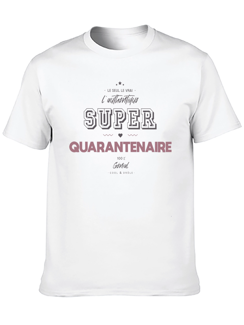 Super Quarantenaire T-Shirt - Authentic and Genial