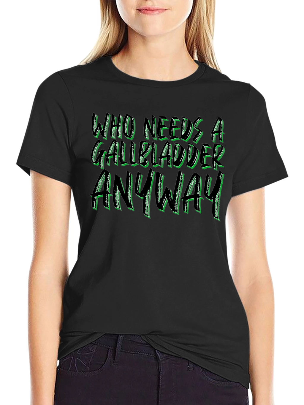 Who Needs a Gallbladder Anyway Black Tee