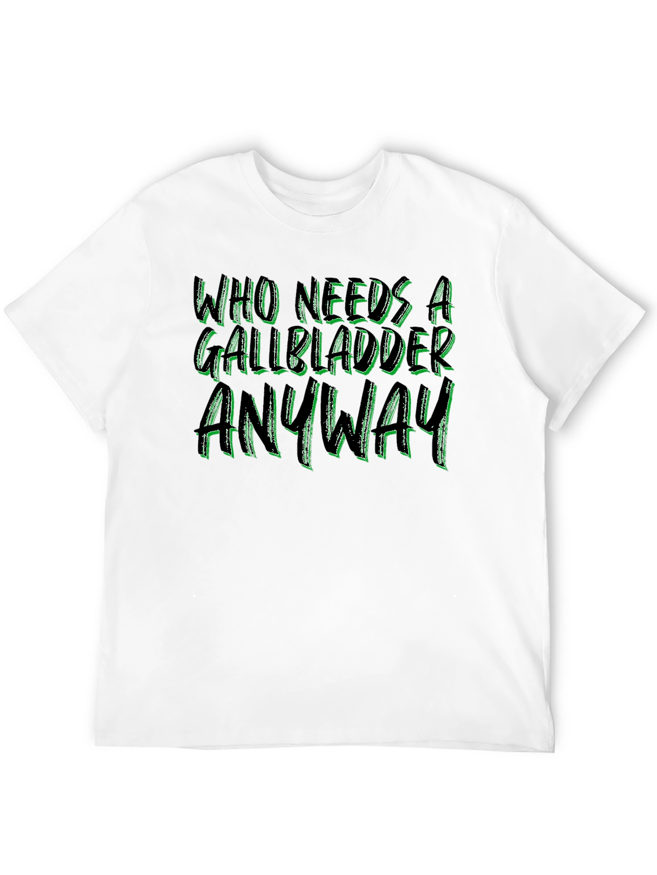 Who Needs a Gallbladder Anyway Black Tee