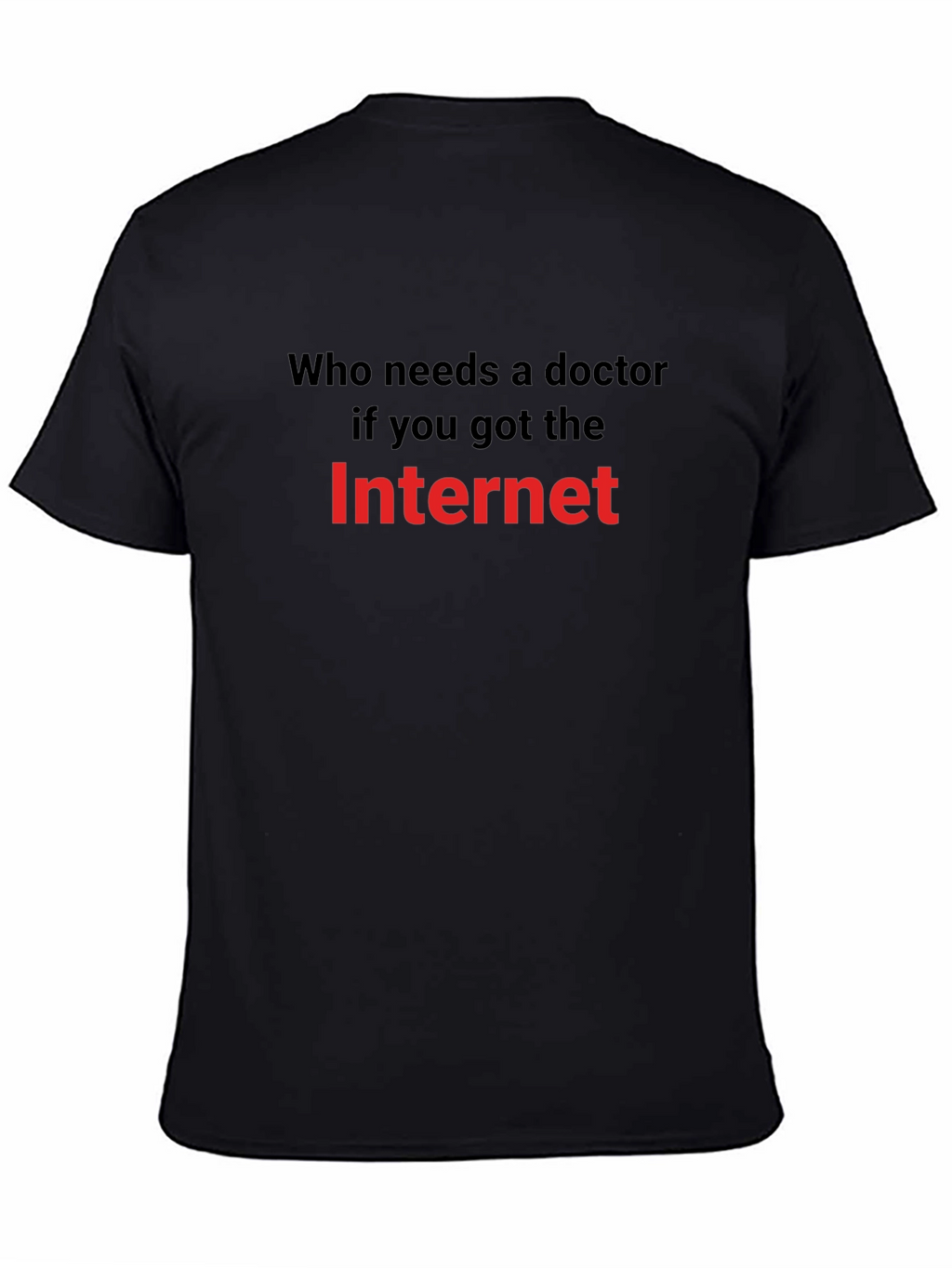 Funny Internet Meme T-Shirt: Who Needs a Doctor?