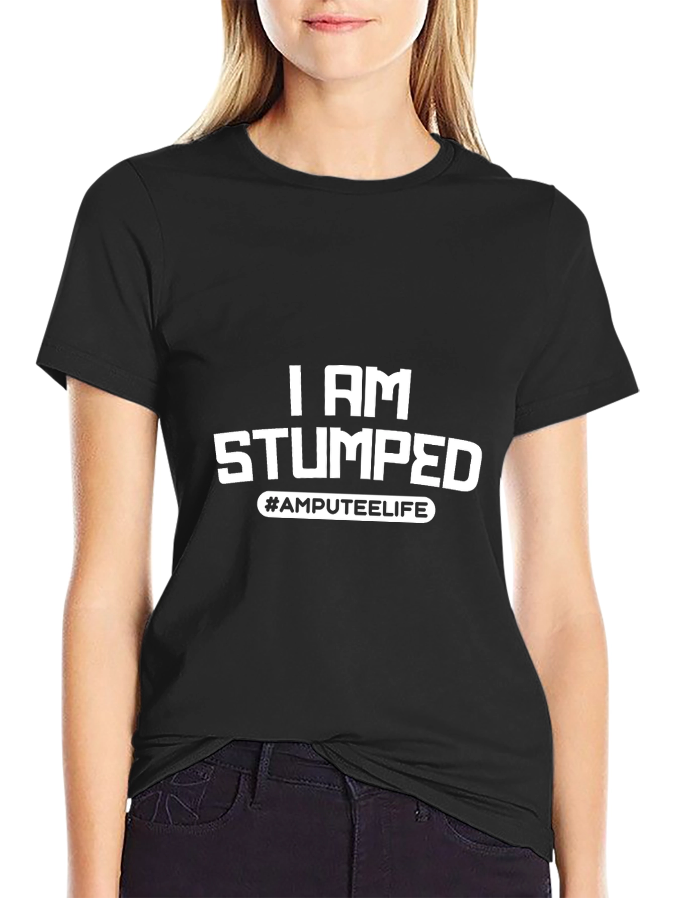 I Am Stumped Amputee Life Black T-Shirt