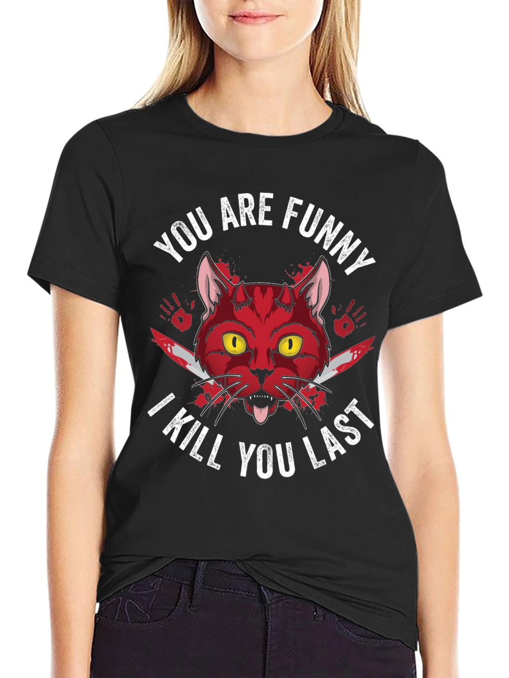 Funny Cat T-Shirt - I Kill You Last