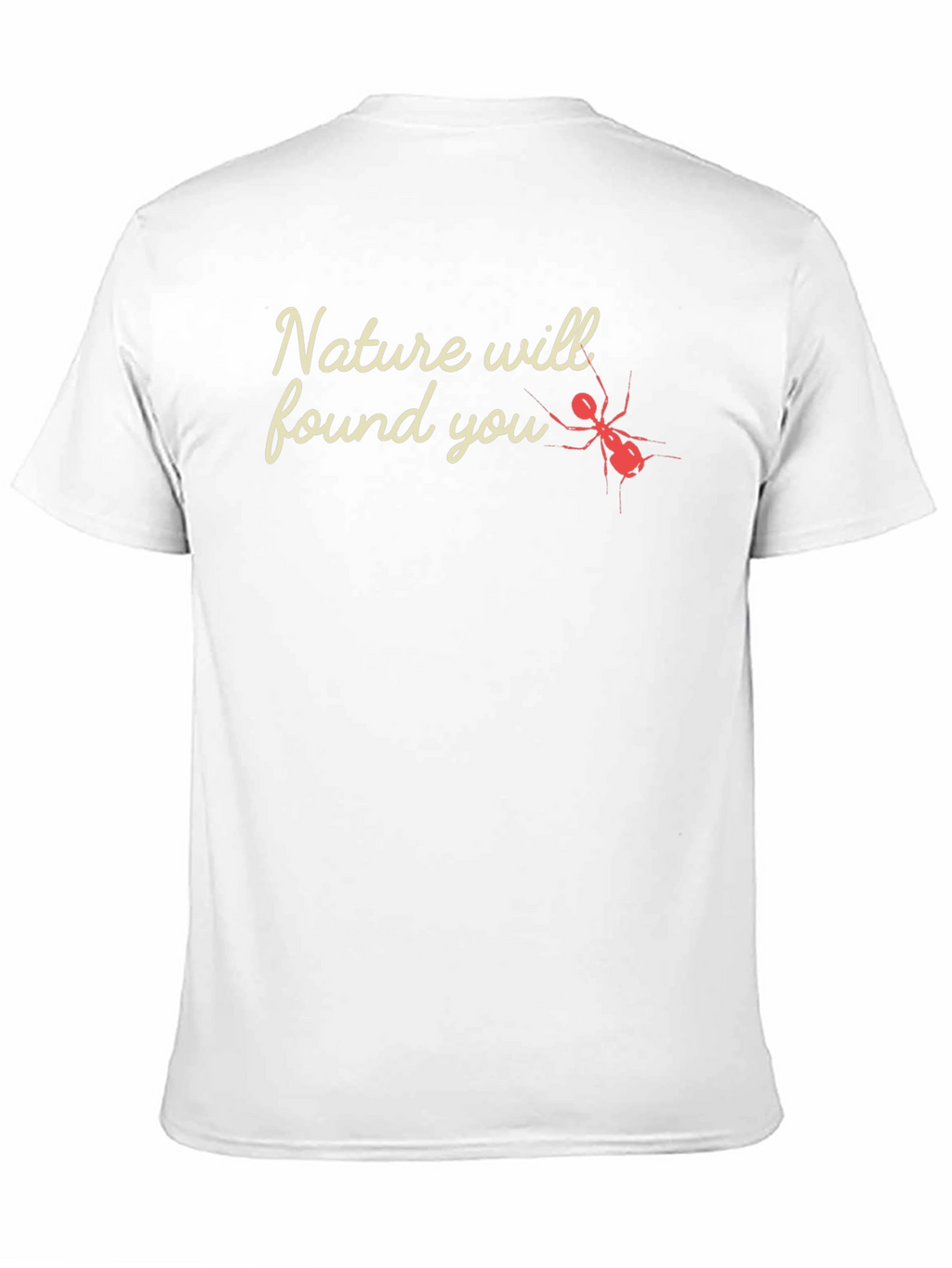 Nature Will Found You - Graphic Tee