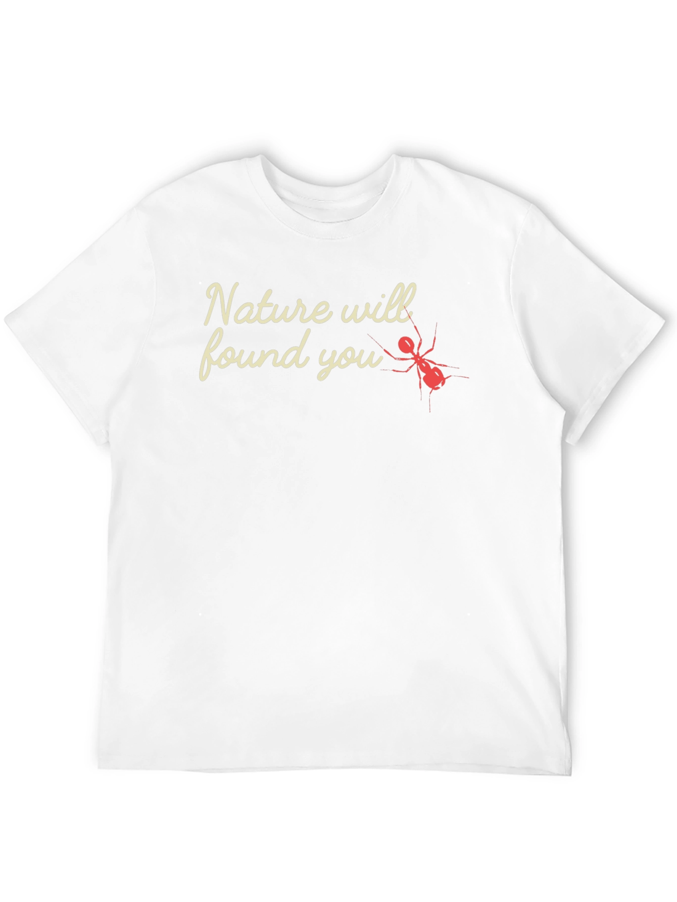 Nature Will Found You - Graphic Tee