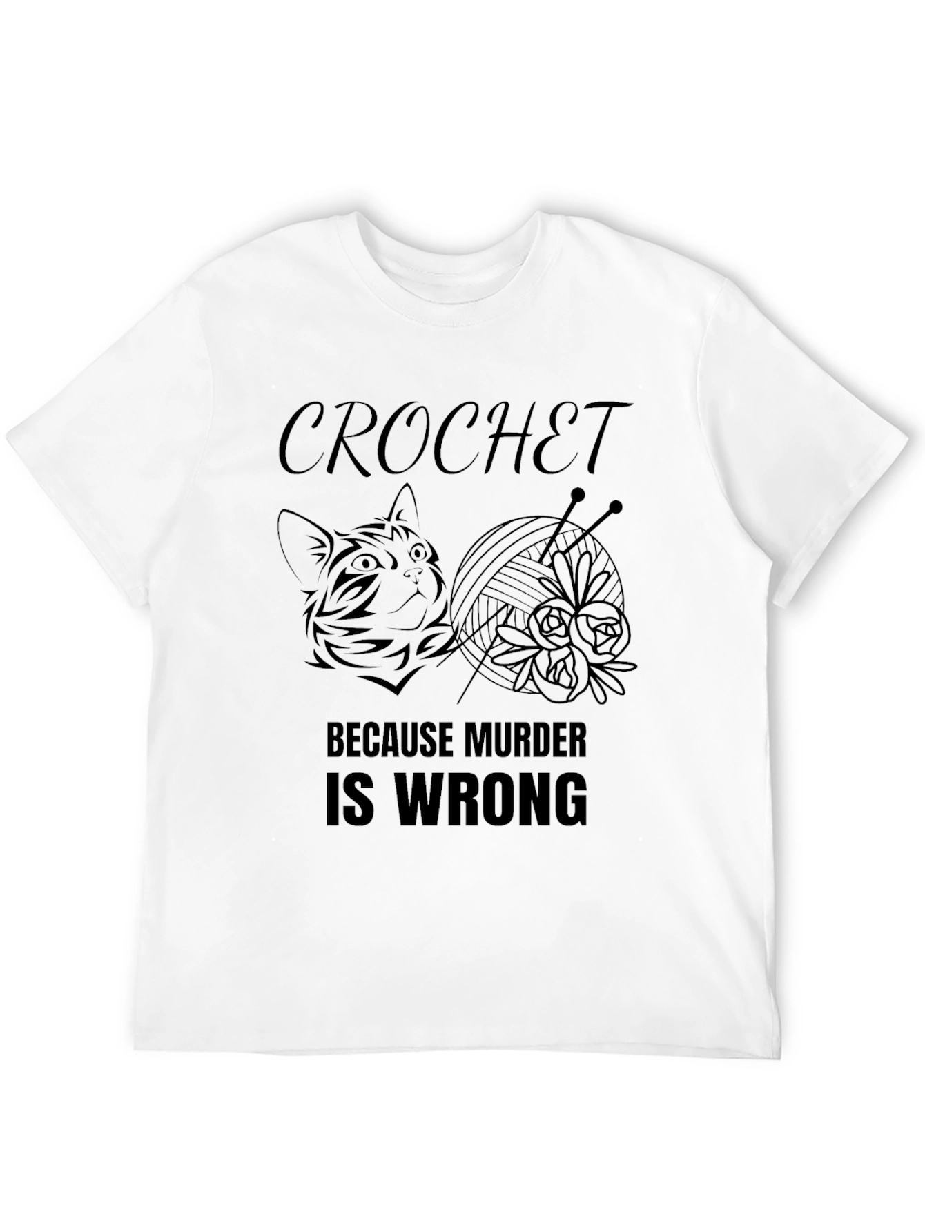 Crochet Because Murder Is Wrong T-Shirt