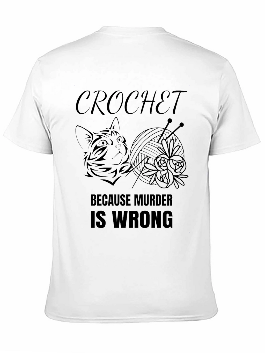 Crochet Because Murder Is Wrong T-Shirt