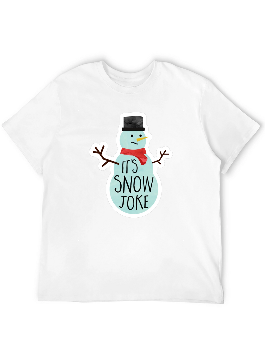 Its Snow Joke T-Shirt - Funny Winter Tee