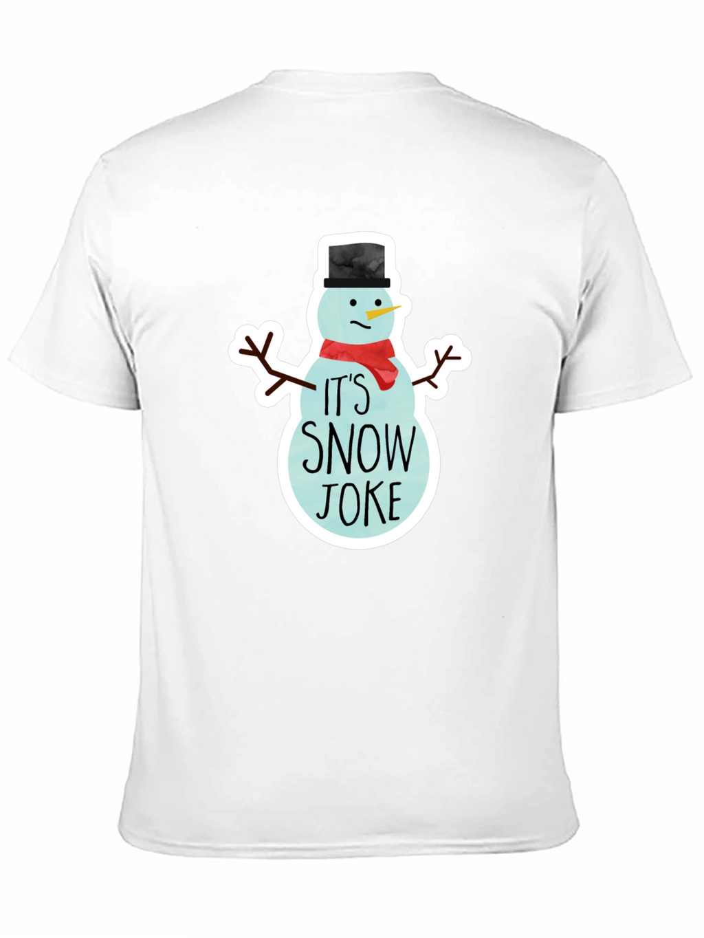 Its Snow Joke T-Shirt - Funny Winter Tee