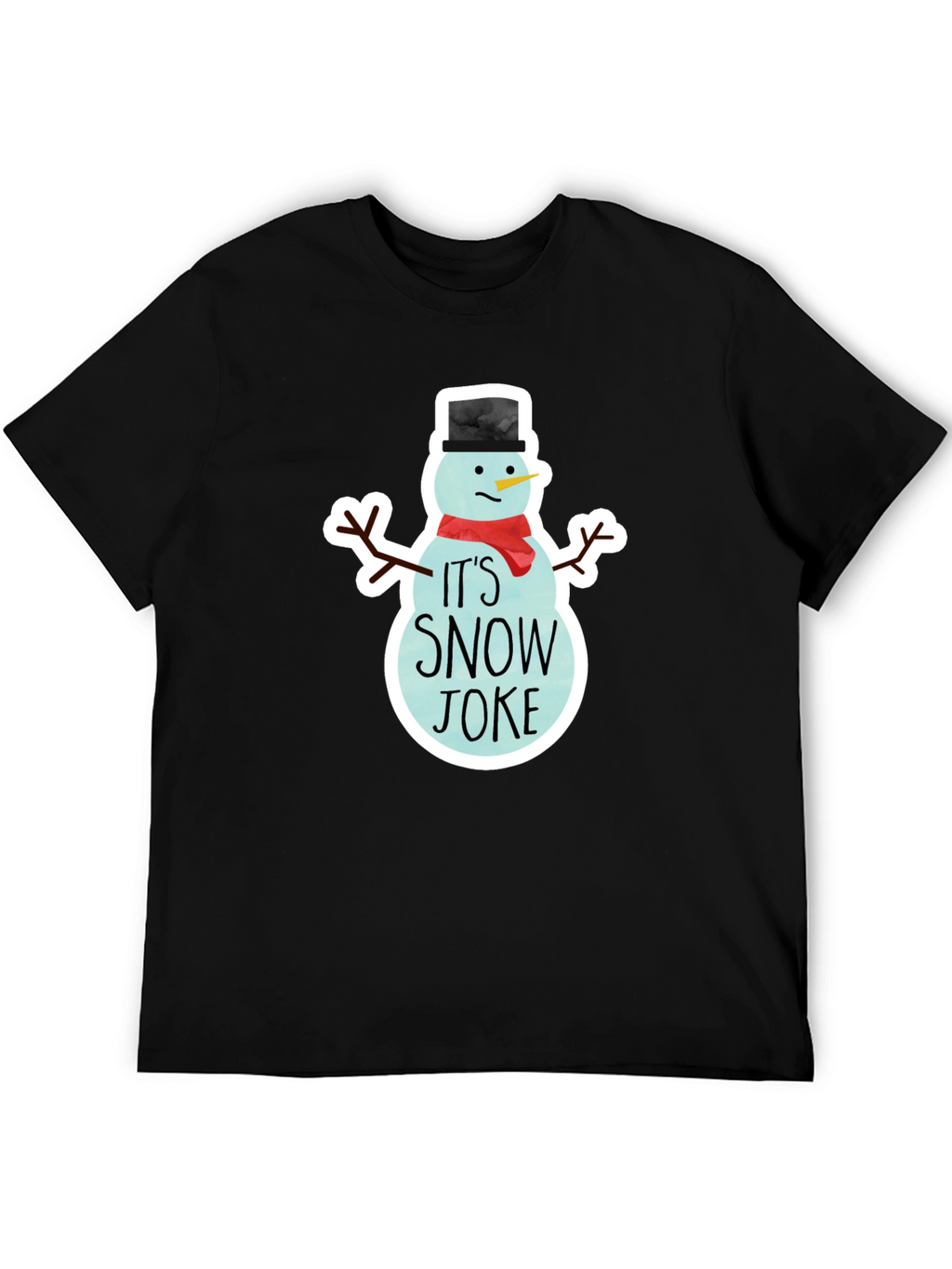 Its Snow Joke T-Shirt - Funny Winter Tee