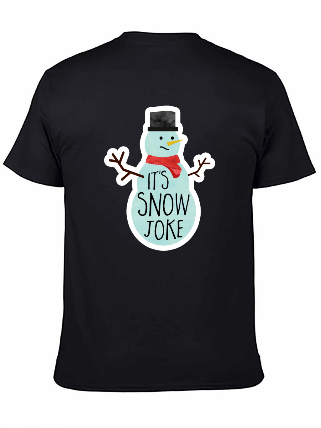 Its Snow Joke T-Shirt - Funny Winter Tee